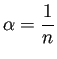 $ \alpha=\dfrac{1}{n}$