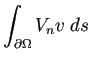 $ \dsp\int_{\rd\Omega}V_n v\;\D s$