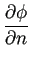 $ \dfrac{\rd\phi}{\rd n}$