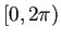 $ [0,2\pi)$
