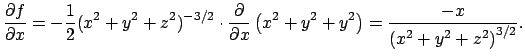 $\displaystyle \frac{\rd f}{\rd x}
=-\frac{1}{2}(x^2+y^2+z^2)^{-3/2}
\cdot\frac{\rd}{\rd x}\left(x^2+y^2+y^2\right)
=\frac{-x}{\left(x^2+y^2+z^2\right)^{3/2}}.
$