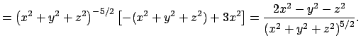 $\displaystyle =\left(x^2+y^2+z^2\right)^{-5/2}\left[-(x^2+y^2+z^2)+3x^2\right] =\frac{2x^2-y^2-z^2}{\left(x^2+y^2+z^2\right)^{5/2}}.$