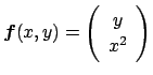 $ \Vector{f}(x,y)=\left(\begin{array}{cc}y x^2\end{array}\right)$
