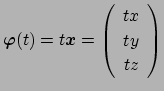 $ \Vector{\varphi}(t)=t\Vector{x}=\threevector{tx}{ty}{tz}$