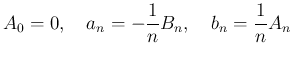 $\displaystyle A_0=0,\quad a_n=-\frac{1}{n}B_n,\quad b_n=\frac{1}{n}A_n$