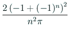 $ \dfrac{2\left(-1+(-1)^n\right)^2}{n^2\pi}$