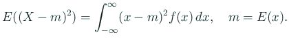 $\displaystyle E((X-m)^2)=\int_{-\infty}^\infty (x-m)^2f(x) \Dx,
\quad
m=E(x).$