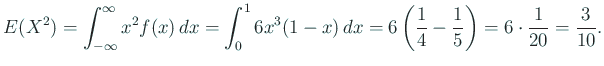 $\displaystyle E(X^2)=\int_{-\infty}^\infty x^2 f(x) \Dx
=\int_{0}^1 6 x^3(1-x) \Dx
=6\left(\frac{1}{4}-\frac{1}{5}\right)
=6\cdot\frac{1}{20}=\frac{3}{10}.
$