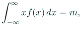 $\displaystyle \int_{-\infty}^\infty xf(x) \Dx=m,$