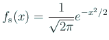 $\displaystyle f_{\mbox{\scriptsize s}}(x)=\frac{1}{\sqrt{2\pi}}e^{-x^2/2}
$