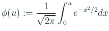 $ \dsp\phi(u):=\frac{1}{\sqrt{2\pi}}\int_0^u e^{-x^2/2}dx$