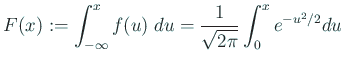 $\displaystyle F(x):=\int_{-\infty}^x f(u)\;du=\frac{1}{\sqrt{2\pi}}\int_0^x e^{-u^2/2}du
$