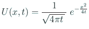 $\displaystyle U(x,t)=\frac{1}{\sqrt{4\pi t } }\;e^{-\frac{x^2}{4t}}
$