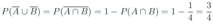 $ P(\overline A\cup\overline B)=P(\overline{A\cap B})=1-P(A\cap B)
=1-\Dfrac{1}{4}=\Dfrac{3}{4}$