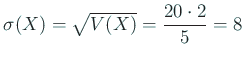 $ \sigma(X)=\sqrt{V(X)}=\Dfrac{20\cdot 2}{5}=8$