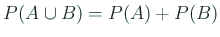$ P(A\cup B)=P(A)+P(B)$