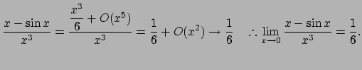 % latex2html id marker 1679
$\displaystyle \frac{x-\sin x}{x^3}
=\frac{\dfrac{x...
...\to \frac{1}{6}
\quad\therefore
\lim_{x\to 0}\frac{x-\sin x}{x^3}=\frac{1}{6}.
$