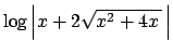 $ \log\left\vert x+2\sqrt{x^2+4x\,}\,\right\vert$