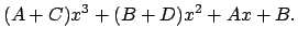 $\displaystyle (A+C)x^3+(B+D)x^2+A x+B.$