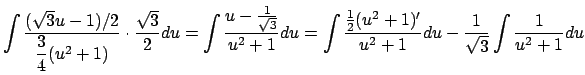 $\displaystyle \int\frac{(\sqrt{3}u-1)/2}{\dfrac{3}{4}(u^2+1)}\cdot\frac{\sqrt{3...
...frac{\frac{1}{2}(u^2+1)'}{u^2+1}\D u
-\frac{1}{\sqrt{3}}\int\frac{1}{u^2+1}\D u$