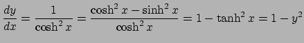 $\displaystyle \dfrac{\D y}{\D x}=\dfrac{1}{\cosh^2 x}
=\dfrac{\cosh^2 x-\sinh^2 x}{\cosh^2 x}=1-\tanh^2 x=1-y^2$