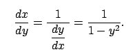 $\displaystyle \quad
\frac{\D x}{\D y}=\frac{1}{\;\dfrac{\D y}{\D x}\;}=\frac{1}{1-y^2}.
$