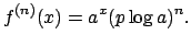 $\displaystyle f^{(n)}(x)=a^x(p\log a)^n.
$