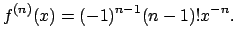$\displaystyle f^{(n)}(x)=(-1)^{n-1}(n-1)!x^{-n}.
$