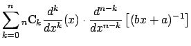 $\displaystyle \sum_{k=0}^n{}_n\mathrm{C}_k \frac{\D^k}{\D x^k}(x)
\cdot \frac{\D^{n-k}}{\Dx^{n-k}}\left[(b x+a)^{-1}\right]$