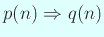 $ p(n)\THEN q(n)$