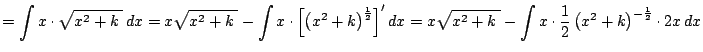 $\displaystyle =\int x\cdot\sqrt{x^2+k\;}\,\Dx =x\sqrt{x^2+k\;}-\int x\cdot\left...
...rt{x^2+k\;}-\int x\cdot\frac{1}{2}\left(x^2+k\right)^{-\frac{1}{2}}\cdot2x\,\Dx$