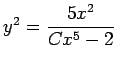 $ y^2=\dfrac{5x^2}{C x^5-2}$