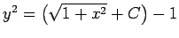 $ y^2=\left(\sqrt{1+x^2}+C\right)-1$