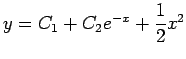$ y=C_1+C_2e^{-x}+\dfrac{1}{2}x^2$