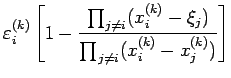 $\displaystyle \eps_i^{(k)}
\left[
1-\frac{\prod_{j\ne i}(x_i^{(k)}-\xi_j)}
{\prod_{j\ne i}(x_i^{(k)}-x_j^{(k)})}
\right]$