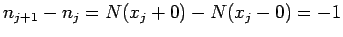 $\displaystyle n_{j+1}-n_j=N(x_j+0)-N(x_j-0)=-1
$