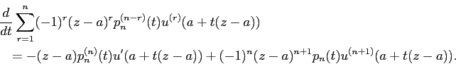\begin{eqnarray*}
&& \frac{\D}{\Dt}\sum_{r=1}^n(-1)^r(z-a)^r p_n^{(n-r)}(t)u^{(...
...{(n)}(t)u'(a+t(z-a))+(-1)^n(z-a)^{n+1}p_n(t)u^{(n+1)}(a+t(z-a)).
\end{eqnarray*}