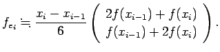 $\displaystyle f_{e_i}\kinji
\frac{x_i-x_{i-1}}{6}
\left(
\begin{array}{c}
2f(x_{i-1})+f(x_i)\\
f(x_{i-1})+2f(x_i)
\end{array}\right).
$