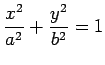 $\displaystyle \frac{x^2}{a^2}+\frac{y^2}{b^2}=1
$