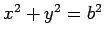 $ x^2+y^2=b^2$