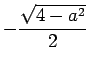 $ -\dfrac{\sqrt{4-a^2}}2$