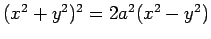$ (x^2+y^2)^2=2a^2(x^2-y^2)$