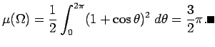 $\displaystyle \mu(\Omega)=\frac{1}{2}\int_0^{2\pi}(1+\cos\theta)^2\;\D\theta
=\frac{3}{2}\pi. \qed
$