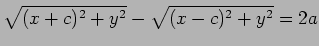 $\displaystyle \sqrt{(x+c)^2+y^2}-\sqrt{(x-c)^2+y^2}=2a
$