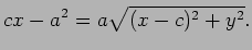 $\displaystyle cx-a^2=a\sqrt{(x-c)^2+y^2}.
$