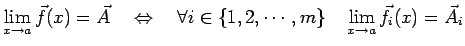 $\displaystyle \lim_{x\to a}\vec f(x)=\vec A\quad\Iff\quad
\forall i\in\{1,2,\cdots,m\}\quad
\lim_{x\to a}\vec f_i(x)=\vec A_i$