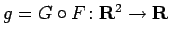 $ g=G\circ F\colon\R^2\to\R$