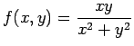 $ f(x,y)=\dfrac{x y}{x^2+y^2}$