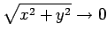 $ \sqrt{x^2+y^2}\to 0$