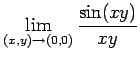 $ \dsp\lim_{(x,y)\to
(0,0)}\frac{\sin(x y)}{x y}$